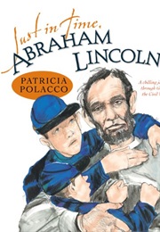 Just in Time, Abraham Lincoln (Patricia Polacco)