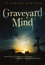Graveyard Mind (Chadwick Ginther)