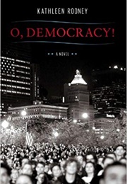 Oh Democracy (Kathleen Rooney)