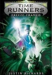 Time Runners: Freeze Framed (Justin Richards)