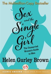 Sex and the Single Girl (Helen Gurley Brown)