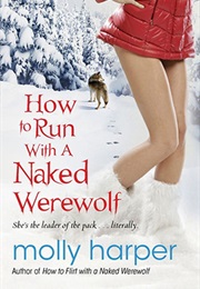 How to Run With a Naked Werewolf (Molly Harper)