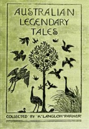 Australian Legendary Tales (K. Langloh Parker)