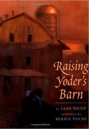 Raising Yoder's Barn (Jane Yolen)