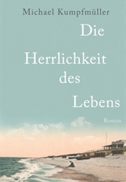 The Glory of Life (Michael Kumpfmüller)