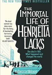 The Immortal Life of Henrietta Lacks (Rebecca Skloot)