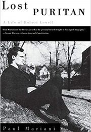 Lost Puritan: A Life of Robert Lowell (Paul Mariani)