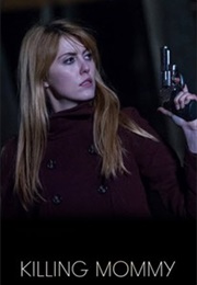 Killing Mommy (Deadly Daughters) (2016)