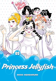 Princess Jellyfish Vol. 9 (Akiko Higashimura)