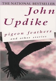 Pigeon Feathers and Other Stories (John Updike)