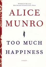 Too Much Happiness (Alice Munro)