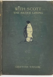 With Scott: The Silver Lining (Griffith Taylor)