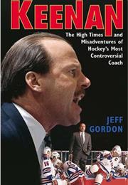 Keenan:  Keenan: The High Times and Misadventures of Hockey's Most Con
