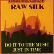 Raw Silk - Do It to the Music - Club Mix (1982)