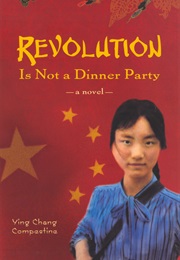 Revolution Is Not a Dinner Party (Ying Chang Compestine)