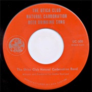 The Utica Club Natural Carbonation Beer Drinking Song - The Utica Club Natural Carbonation Band