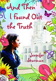 And Then I Found Out the Truth (Jennifer Sturman)