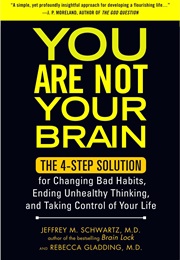 You Are Not Your Brain (Jeffrey Schwarz)