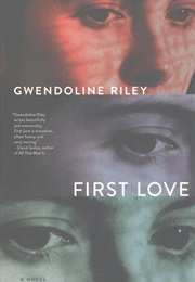 First Love (Gwendoline Riley)