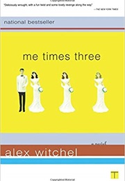 Me Times Three (Alex Witchel)