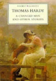A Changed Man and Other Tales (Thomas Hardy)