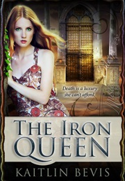 The Iron Queen (Kaitlin Bevis)