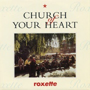 Church of Your Heart - Roxette