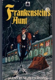 Frankenstein's Aunt (Alan Rune Petterson)