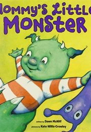 Mommy's Little Monster (Dawn McNiff)