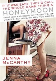 If It Was Easy They&#39;d Call the Whole Damn Thing a Honeymoon (Jenna McCarthy)