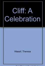 Cliff: A Celebration (Theresa Wassif)