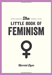 The Little Book of Feminism (Harriet Dyer)
