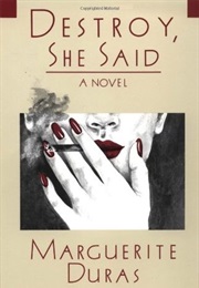 Destroy, She Said (Marguerite Duras)