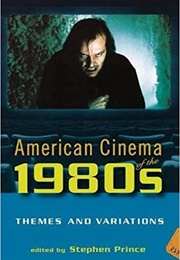 American Cinema of the 1980s (Stephen Prince)