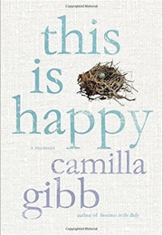 This Is Happy (Camilla Gibb)