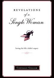 Revelations of a Single Woman (Connally Gilliam)