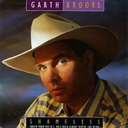 Shameless - Garth Brooks
