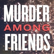 Murder Among Friends