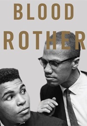 Blood Brothers: The Fatal Friendship Between Muhammad Ali and Malcolm X (Randy Roberts and Johnny Smith)