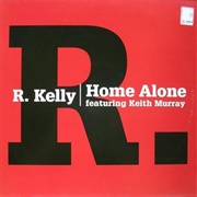 Home Alone - R Kelly Featuring Keith Murray