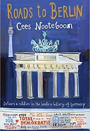Roads to Berlin (Cees Nooteboom)