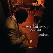 Earfood – Roy Hargrove (Universal Jazz, 2008)