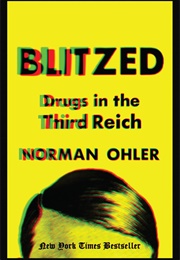 Blitzed: Drugs in the Third Reich (Norman Ohler)
