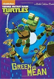 Green vs. Mean (TMNT) (Little Golden Book) (Golden Books)
