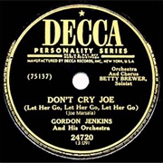Don&#39;t Cry Joe (Let Her Go, Let Her Go, Let Her Go) - Gordon Jenkins and His Orchestra