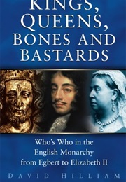 Kings, Queen, Bones and Bastards (David Hilliam)