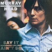 Say It Ain&#39;t So - Murray Head