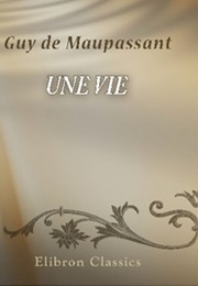 One Life (Guy De Maupassant)