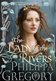 The Lady of the Rivers (Philippa Gregory)