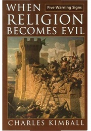 When Religion Becomes Evil (Charles Kimball)